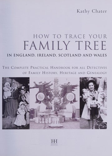 How to Trace Your Family Tree in England, Ireland, Scotland and Wales