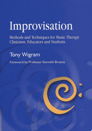 Improvisation: Methods and Techniques for Music Therapy Clinicians, Educators, and Students