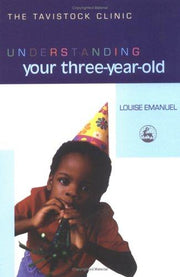 Understanding Your Three-Year-Old (The Tavistock Clinic - Understanding Your Child)