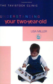 Understanding Your Two-Year-Old (The Tavistock Clinic - Understanding Your Child)