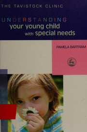 Understanding Your Young Child with Special Needs (The Tavistock Clinic - Understanding Your Child)