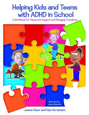 Helping Kids and Teens with ADHD in School: A Workbook for Classroom Support and Managing Transitions