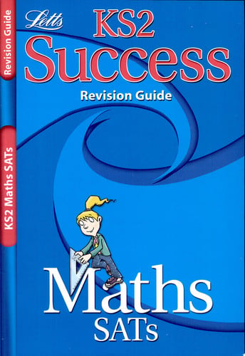 Maths: Revision Guide (Letts Key Stage 2 Success)