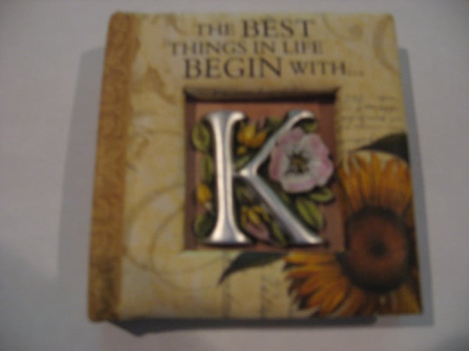 The Best Things In Life Begin With K: A Little Book of Quatations