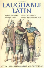 Laughable Latin: Witty Latin Phrases for All Occasions