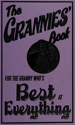 The Grannies' Book: For the Granny Who's Best at Everything