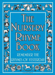 The Nursery Rhyme Book: Remember the Rhymes of Yesterday