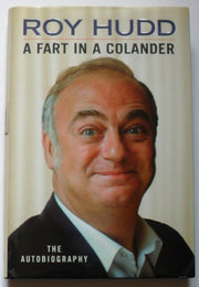 A Fart in a Colander: The Autobiography