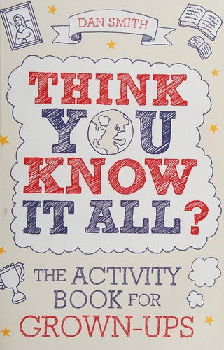 Think You Know it All?: The Activity Book for Grown-Ups (Know it All Quiz Books)