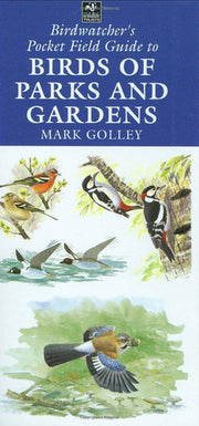 The Birdwatcher's Pocket Field Guide to Birds of Parks and Gardens