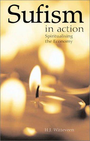 Sufism in Action: Achievement, Inspiration and Integrity in a Tough World