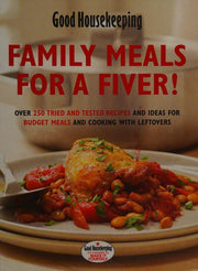 Family Meals for a Fiver!: Over 250 recipes and ideas for budget meals and cooking with leftovers
