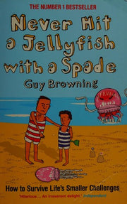 Never Hit a Jellyfish with a Spade