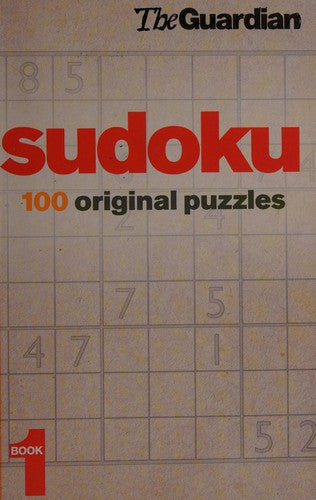 "Guardian" Sudoku: 100 Original Puzzles: Bk. 1