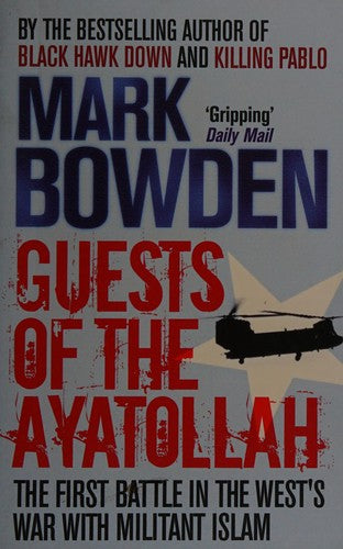 Guests of the Ayatollah: The Inside Story of the Iranian Hostage Crisis