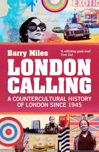 London Calling: A Countercultural History of London since 1945
