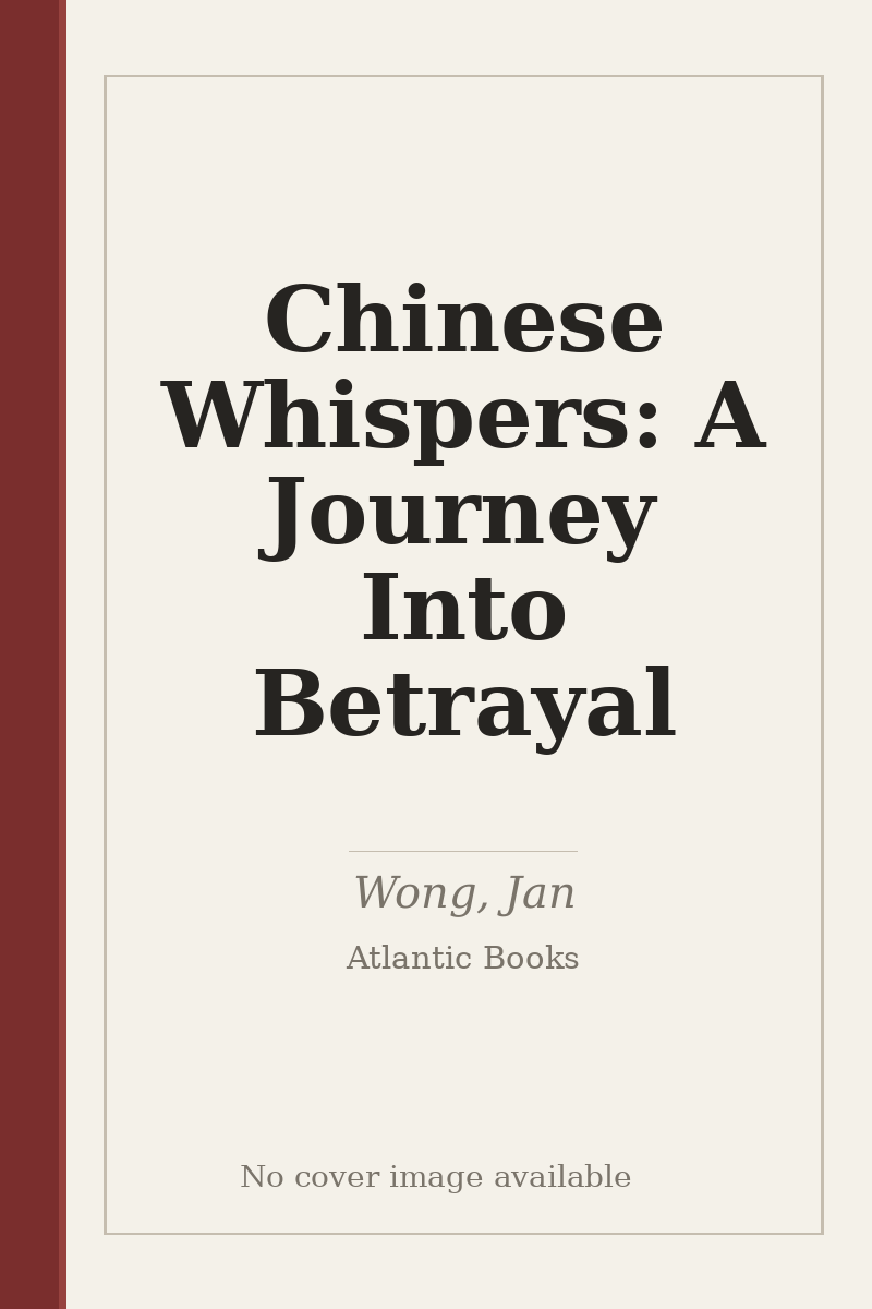 Chinese Whispers: A Journey Into Betrayal - no cover image available