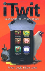 ITwit: Fake Apps for Genuine Idiots