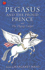 Pegasus and The Proud Prince: 8 (Magical Tales)