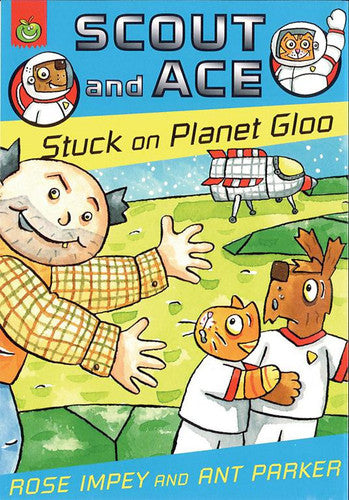 Stuck On Planet Gloo (Scout And Ace)