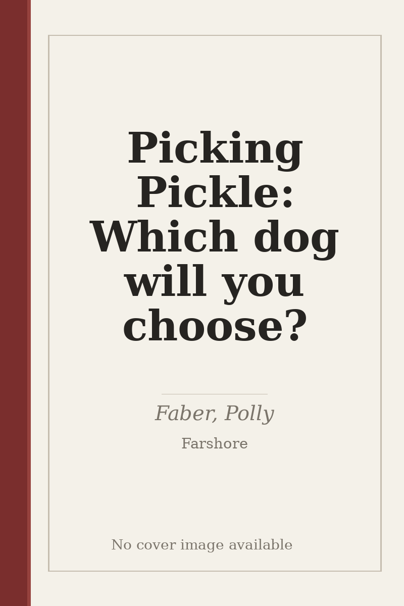 Picking Pickle: Which dog will you choose? - no cover image available