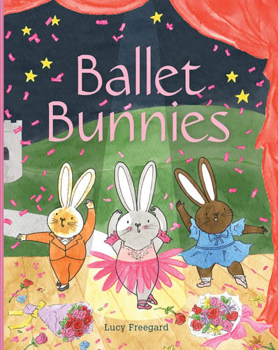 Ballet Bunnies: A super-cute children’s illustrated book on ballet, bravery and being yourself.