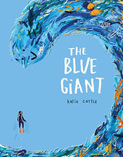 The Blue Giant: A Batsford Prize-Winning Picture Book About Ocean Pollution and the Environment: 1