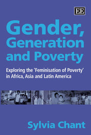 Gender, Generation and Poverty: Exploring the ‘Feminisation of Poverty’ in Africa, Asia and Latin America