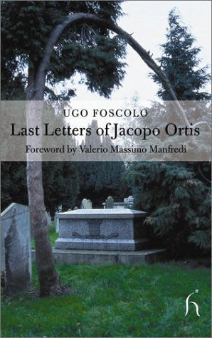 Last Letters of Jacopo Ortis (Hesperus Classics)