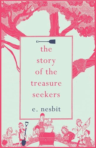 The Story of the Treasure Seekers (Hesperus Minor Classics)