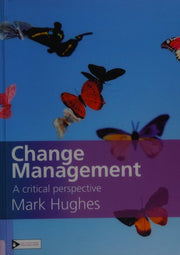 Change Management: A Critical Perspective