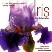 Iris: The Classic Bearded Varieties