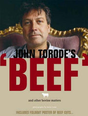 John Torode's Beef and other Bovine Matters: And other bovine matters (E)