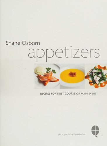 Appetizers: Recipes for First Course or Main Event