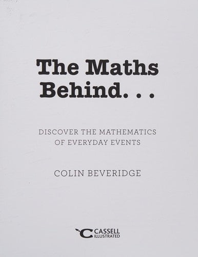 The Maths Behind...: discover the mathematics of everyday events (The Behind... series)