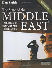 The State of the Middle East: An Atlas of Conflict and Resolution (The Earthscan Atlas)