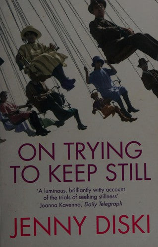 On Trying To Keep Still