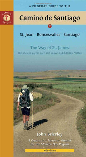 Pilgrim'S Guide to the Camino De Santiago: St. Jean - Roncesvalles - Santiago (Camino Guides)
