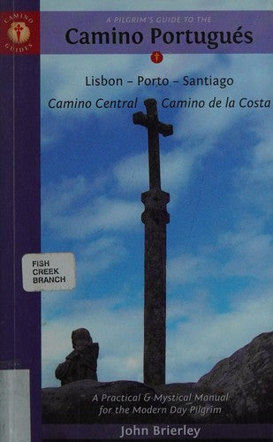 Pilgrim'S Guide to the Camino Portugues Sixth Edition: Lisboa, Porto, Santiago (Camino Guides)