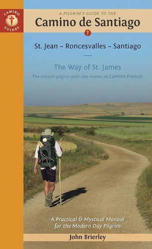 Pilgrim'S Guide to the Camino De Santiago 13th Edition: St. Jean - Roncesvalles - Santiago (Camino Guides)