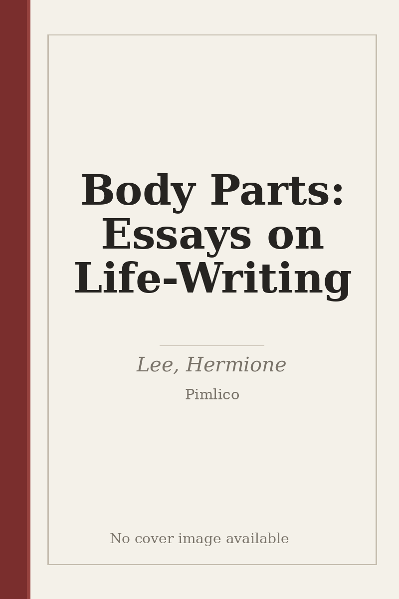 Body Parts: Essays on Life-Writing - no cover image available