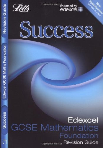 Edexcel Maths - Foundation Tier: Revision Guide (Letts GCSE Success)