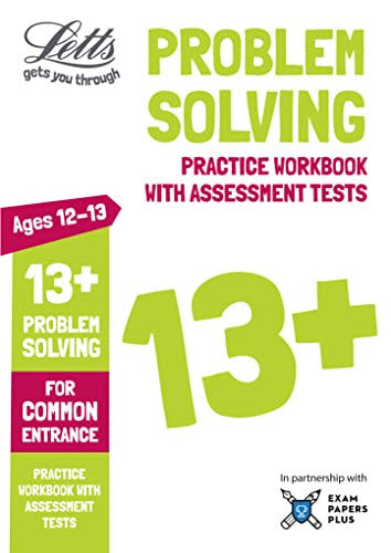 Letts 13+ Problem Solving - Practice Workbook with Assessment Tests: For Common Entrance (Letts Common Entrance Success)
