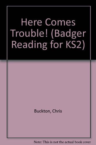 Here Comes Trouble! (Badger Reading for KS2 S.)