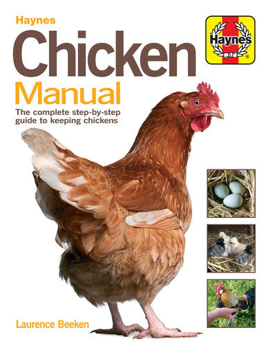 Chicken Manual: The Complete Step-by-step Guide to Keeping Chickens (Haynes Manuals)