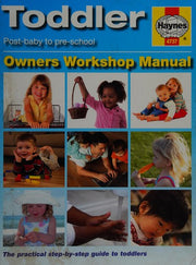 Toddler Manual: Post-baby to Pre-school (Haynes Owners Workshop Manual, 4737)