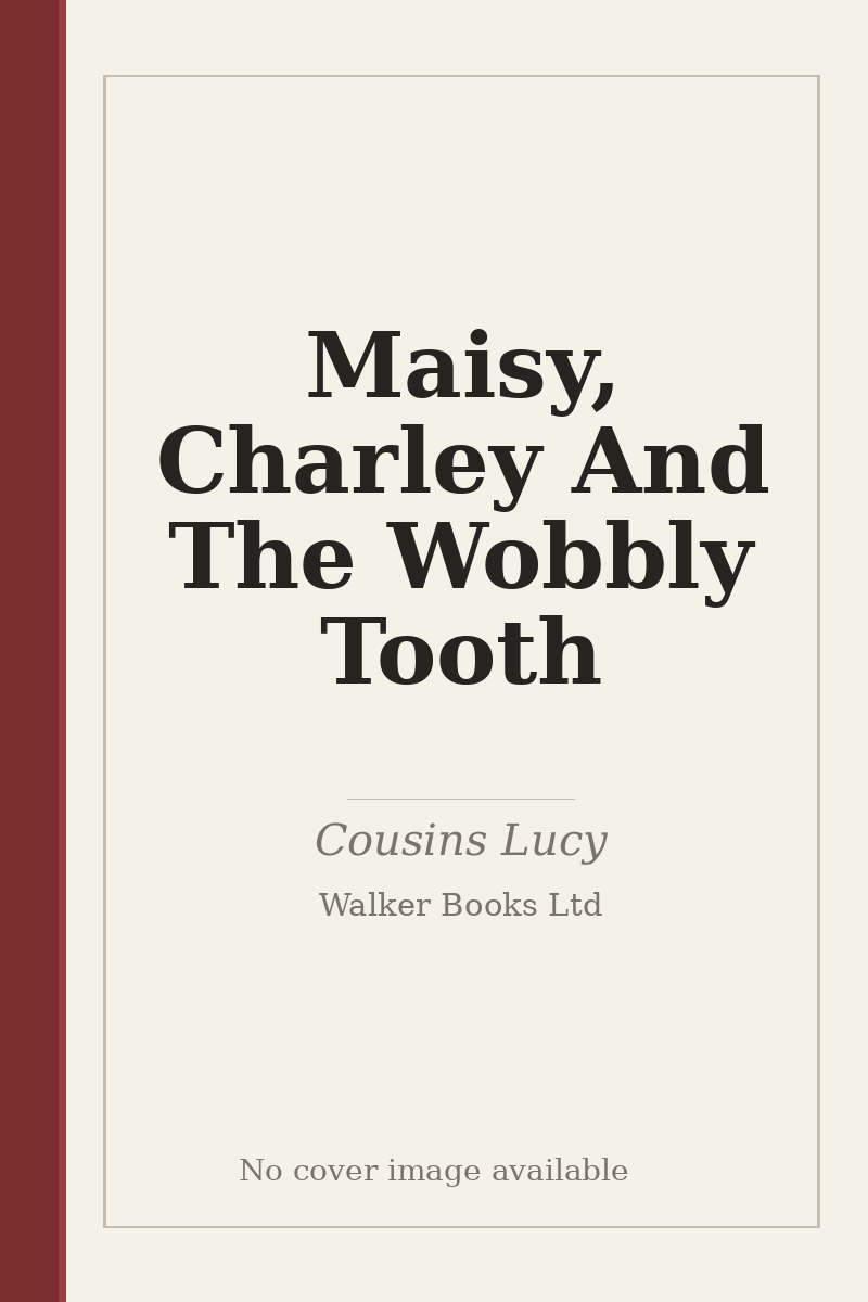 Maisy, Charley And The Wobbly Tooth - no cover image available