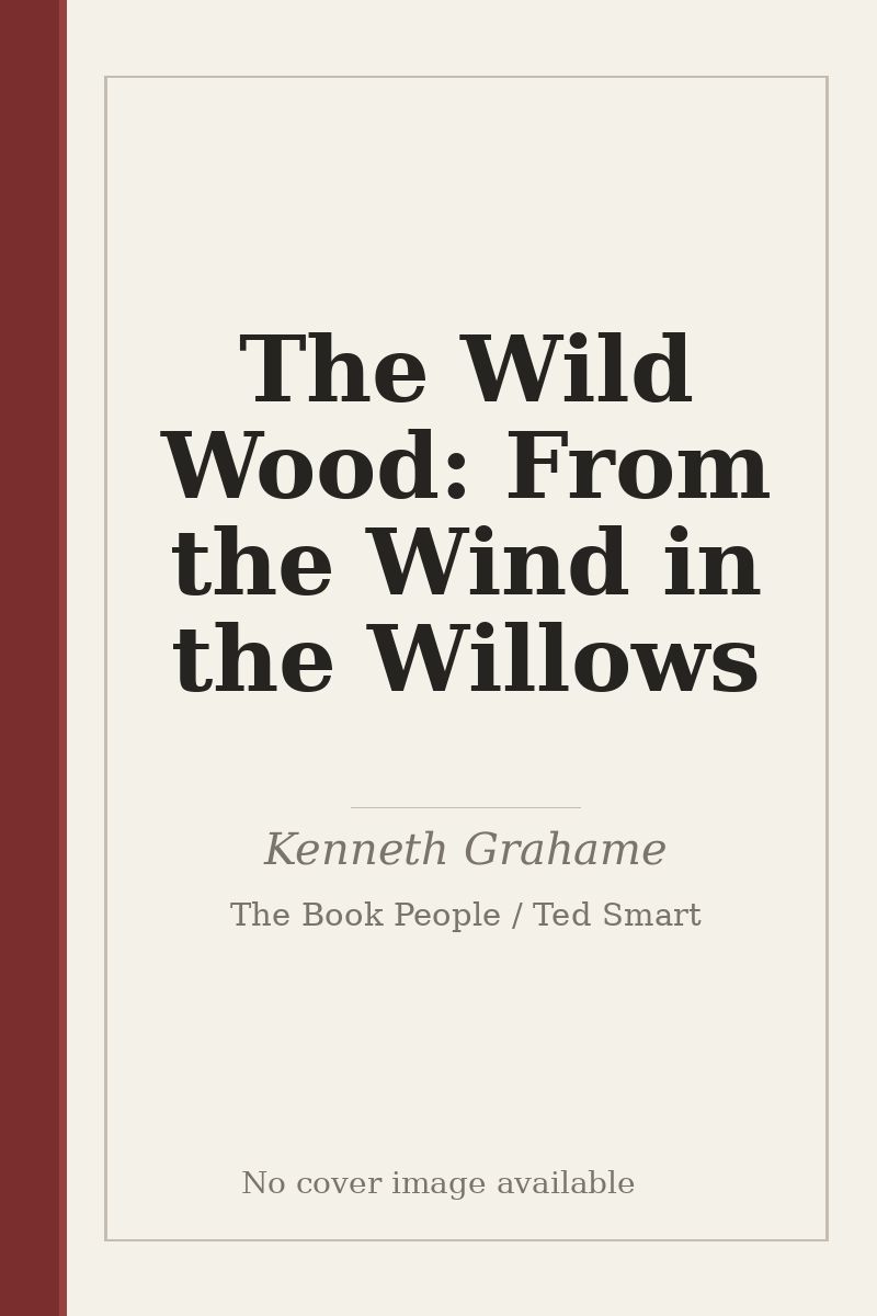 The Wild Wood: From the Wind in the Willows - no cover image available