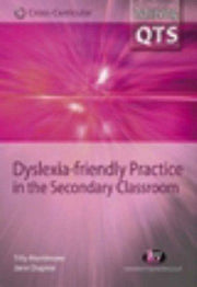 Dyslexia-friendly Practice in the Secondary Classroom (Achieving QTS Cross-Curricular Strand Series)