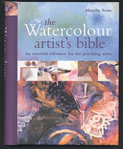 Watercolour Artist's Bible: The essential reference for the practicing artist